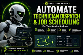 automate technician dispatch and job scheduling for your service business