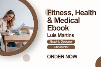 write health, fitness and medical ebook or book, ebook writer, ghost writer, KDP