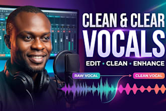 clean and edit your vocals for a clearer sound