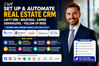set up real estate crm lofty crm boldtrail zapier gohighlevel follow up boss