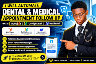 automate dental and medical appointment follow up, hubspot gohighlevel nexhealth