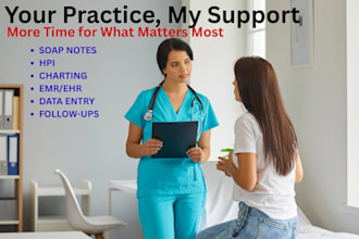 be your medical scribe and virtual assistant