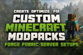 create optimize or fix custom minecraft modpacks forge fabric server setups