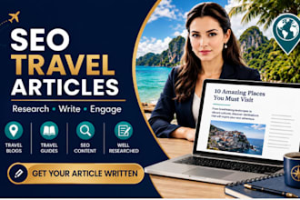 write SEO travel articles travel content and blog posts