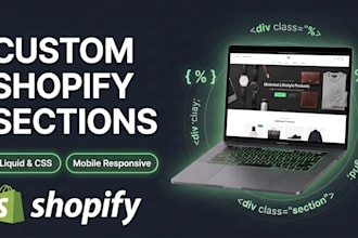 code custom shopify sections, liquid, and CSS fixes