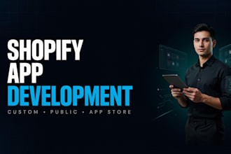 develop a custom shopify app or shopify app store app