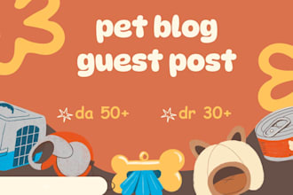 provide pet guest posts and quality pet niche backlinks