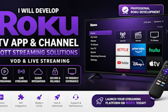 develop roku TV app, roku channel, ott streaming app with vod and live streaming