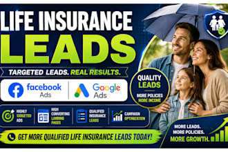 generate life insurance leads with facebook and google ads