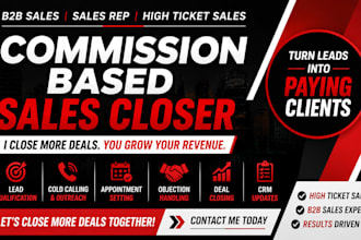 be your commission based sales closer for high ticket b2b sale