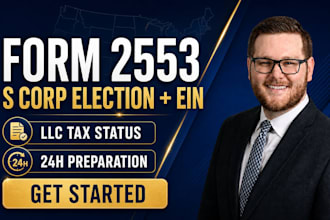 prepare irs form 2553 s corp election and apply for your llc ein