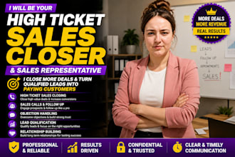 be your high ticket sales closer and sales representative