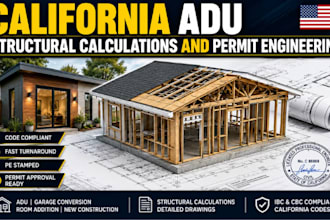 provide california adu structural calculations and permit engineering