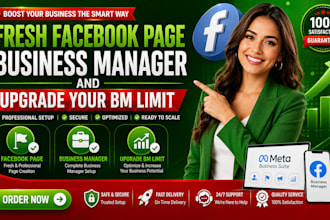 create a fresh facebook page, business manager, and upgrade your bm limit