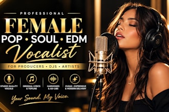 be your female pop soul singer and female edm topline vocalist for your song