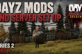 develop dayz custom mods, server setup, maps, scripts, weapons and assets