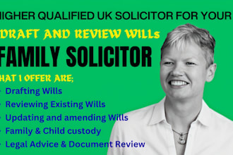 review and draft wills, provide family law advice for child custody matters