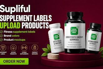 design supliful supplement labels, upload products, and build shopify store