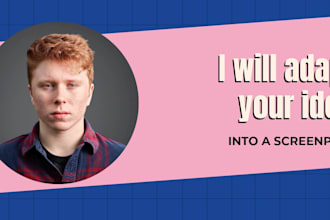 adapt your idea into a screenplay