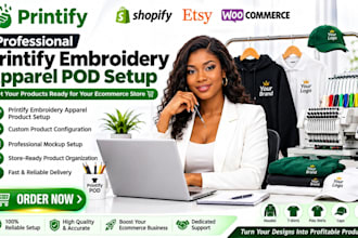 setup printify embroidery design apparel pod e product  ecommerce setup expert