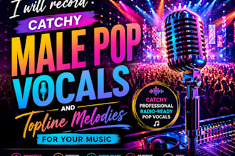record catchy male pop vocals and topline melodies for your music