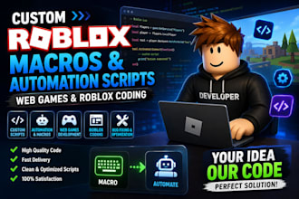 create custom roblox macros, automation scripts, web games and roblox coding