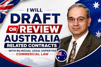 draft australia related contracts with bilingual legal expertise commercial law