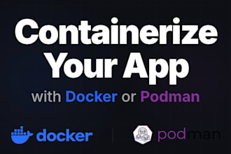 containerize your app with docker or podman