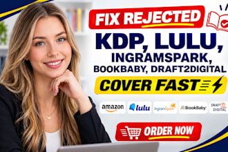 fix rejected KDP, lulu, ingramspark, bookbaby, draft2digital cover fast