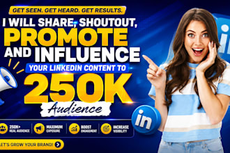 share, shoutout, promote and influence your linkedin content to 250k audience