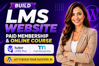 build wordpress lms website, paid membership website, memberpress, tutor lms pro