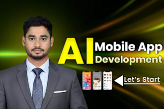 develop ai mobile app, ai integration as an ai app developer