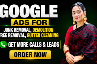 be your google ads expert for junk removal, demolition, tree removal service