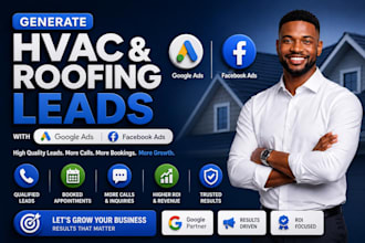 generate hvac roofing leads with google ads and facebook ads