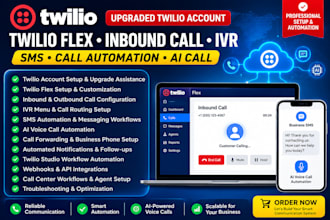 upgraded twilio account twilio flex inbound call IVR sms call automation ai call