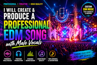 create and produce a professional edm song with male vocals