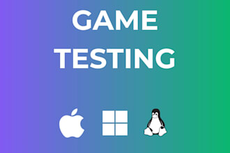 professionally test your game and give detailed feedback