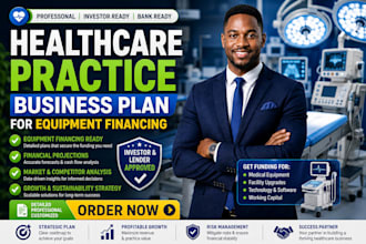 create a healthcare practice business plan for equipment financing