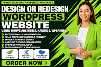 design or redesign wordpress website using thrive architect, kadence, wpbakery