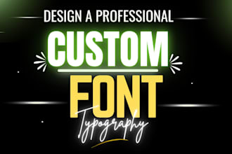 design custom font typography or typeface for your brand or project
