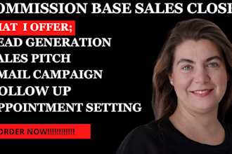 be your commission sales closer salesperson appointment setter b2b sales lead