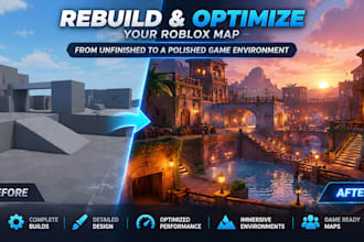 rebuild and optimize your unfinished roblox map into a polished game environment
