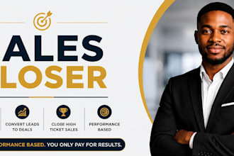 performance based high ticket sales closer b2b lead cold calling deal closing