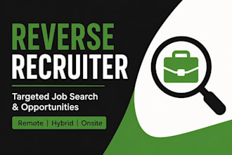 be your reverse recruiter and search for targeted  job opportunities