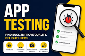 professionally test your app and provide detailed feedback