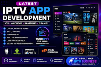 develop latest iptv app for ios android, samsung with cpanel