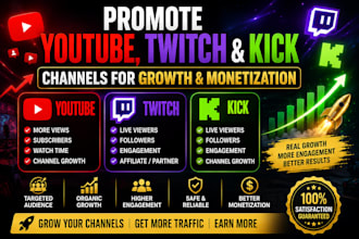 promote youtube, twitch and kick channels for growth and monetization