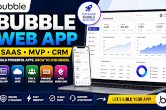 build bubble webapp, saas mvp, CRM and responsive bubble website