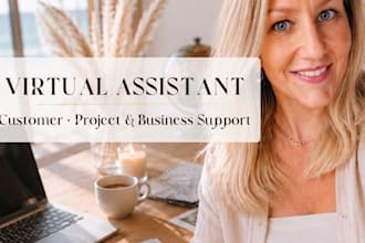 be your VA for admin, customer and project support
