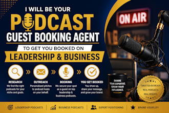 be your podcast guest booking agent to get you booked on leadership business